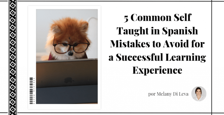 5 Common Self Taught in Spanish Mistakes to Avoid