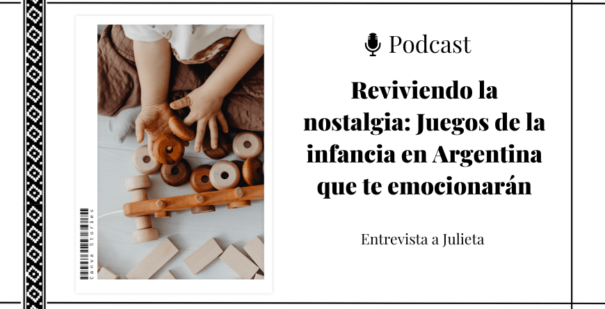 Foto de niño jugando con juguetes junto al título del podcast que lee "Reviviendo la nostalgia Juegos de la infancia en Argentina que te emocionarán"