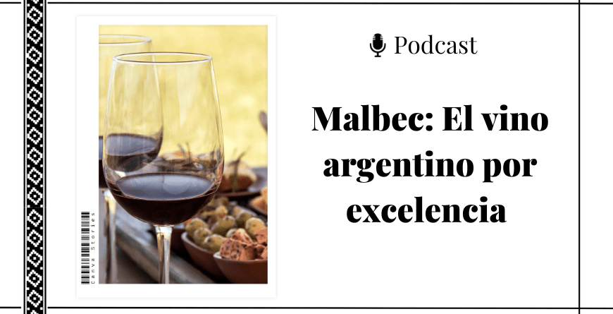 Imagen de dos copas de vino junto al título del podcast que lee: Malbec: El vino argentino por excelencia.
